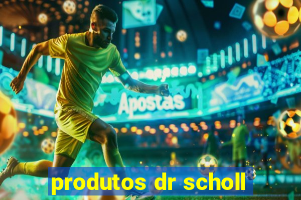 produtos dr scholl